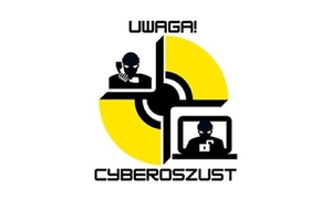 UWAGA! CYBEROSZUST – start kampanii informacyjnej
